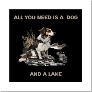 All you need is a dog and a lake Posters and Art